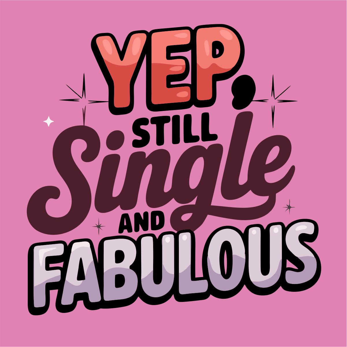 Rosa UNISEX T-shirt “Yep, still single”
