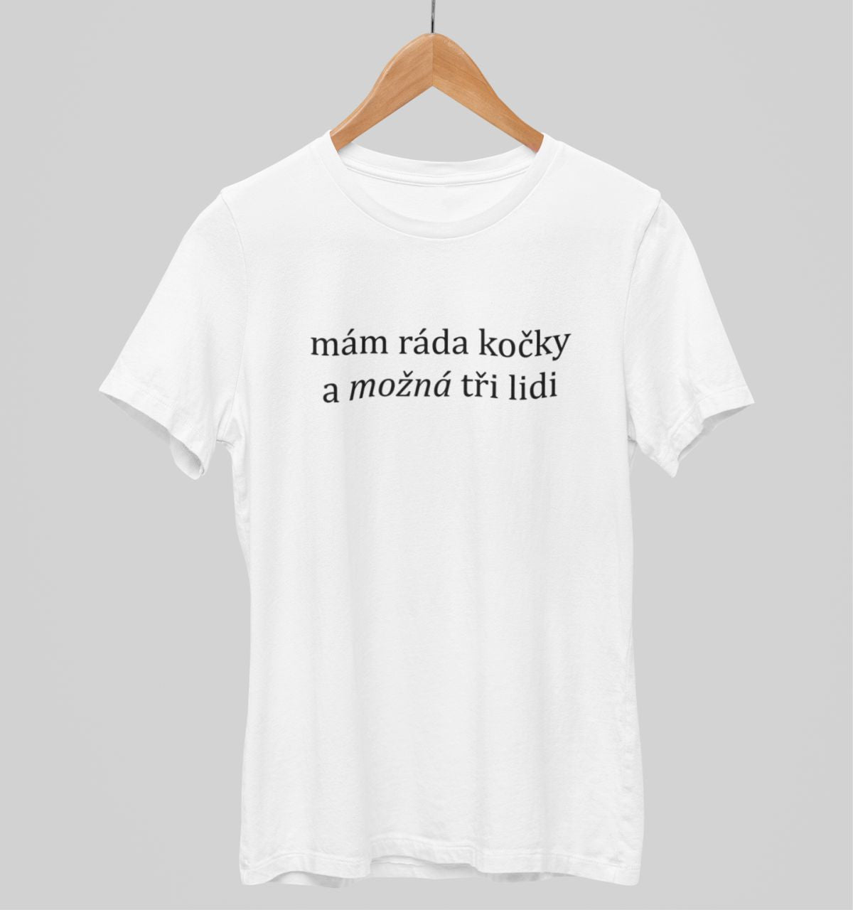 Bílé unisex tričko "Mám ráda kočky a možná tři lidi"