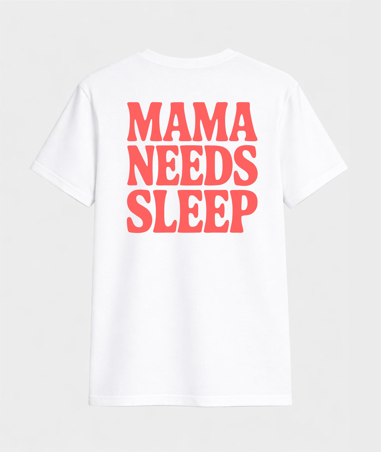BALTI KLASIKINIAI UNISEX MARŠKINĖLIAI "MAMA NEEDS SLEEP"