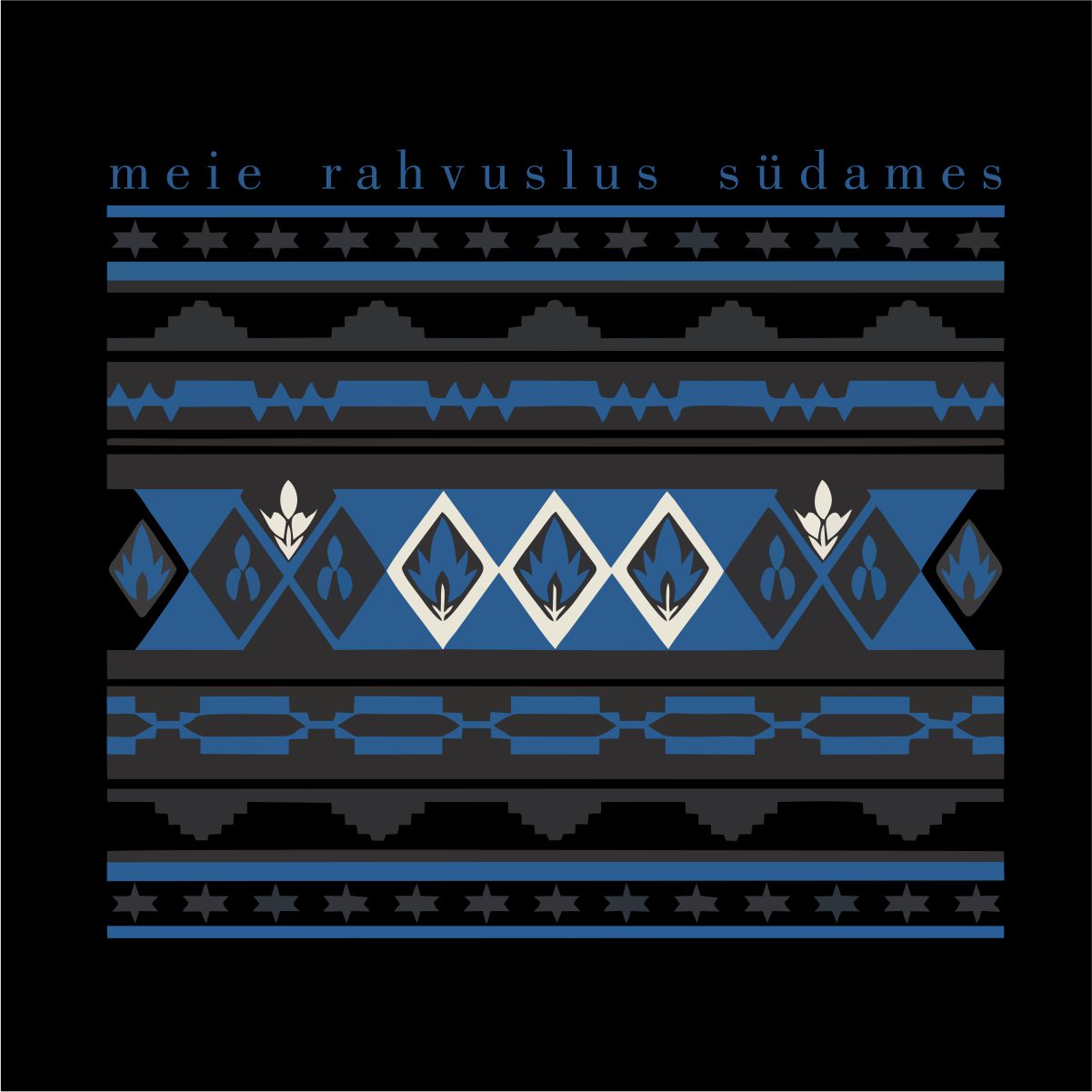 Must pusaer ilma kapuutsita "Meie rahvuslus südames"