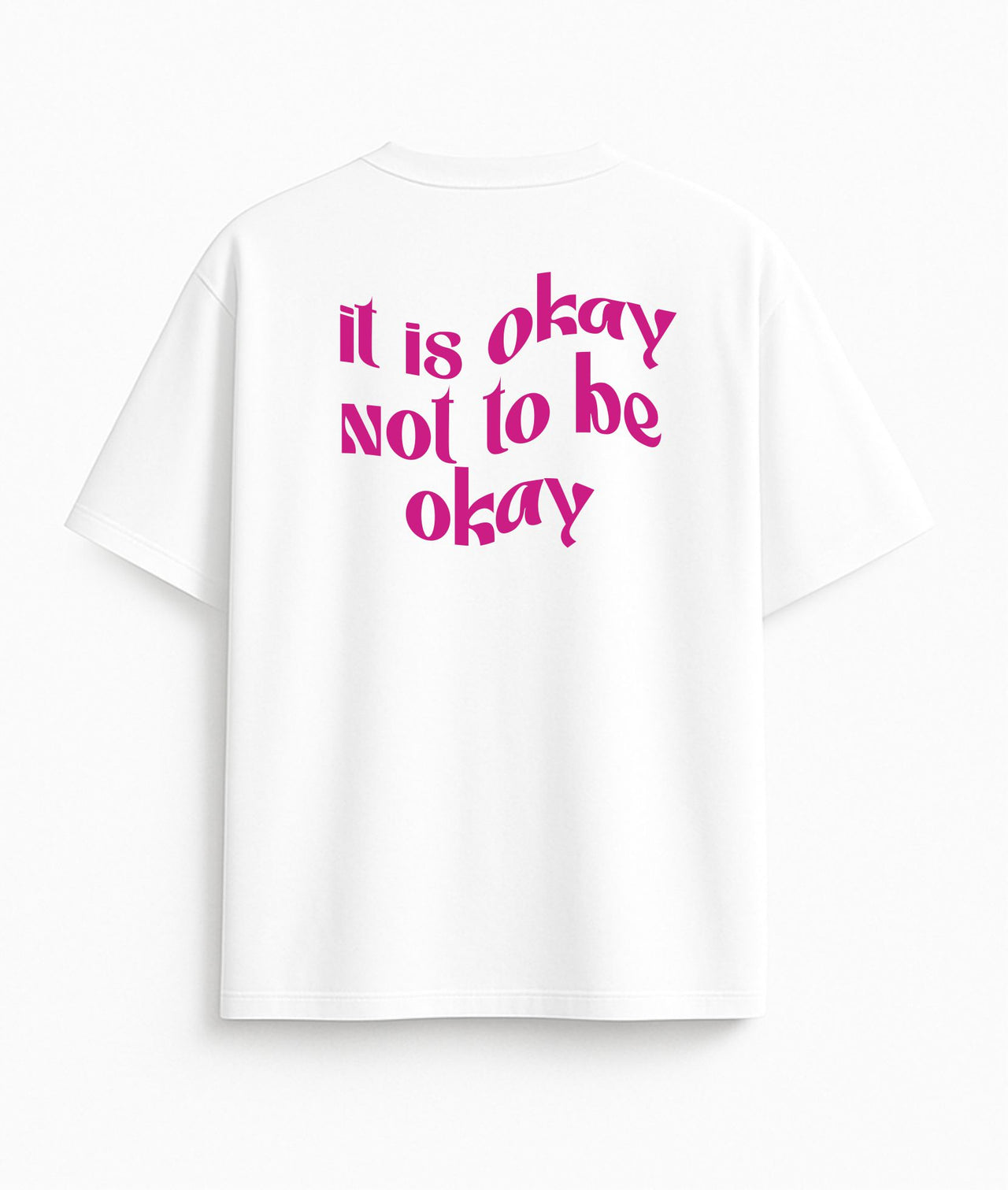 Oversized white T-shirt "Okay not to be okay"