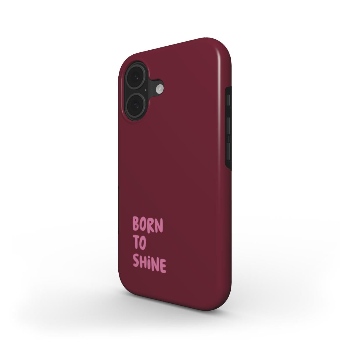 Tough Phone Case "Born to shine"