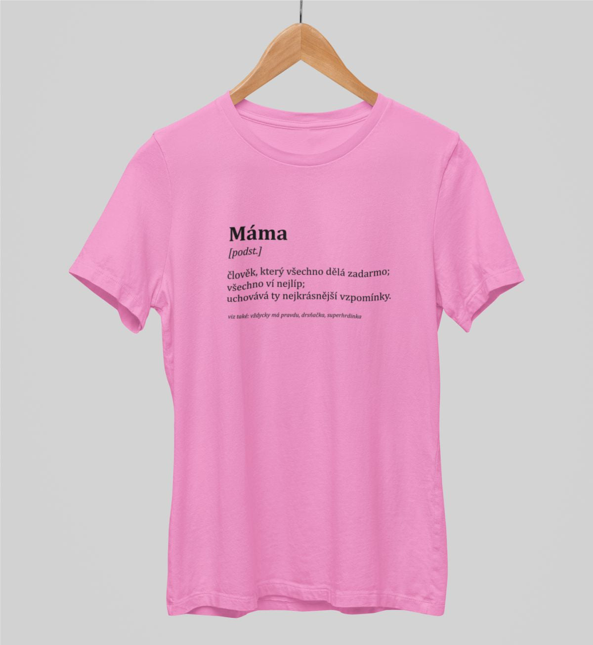 Růžové unisex tričko "Popis mámy"