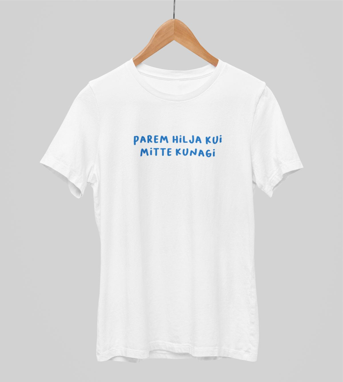 Valged UNISEX T-särgid "Parem hilja kui"