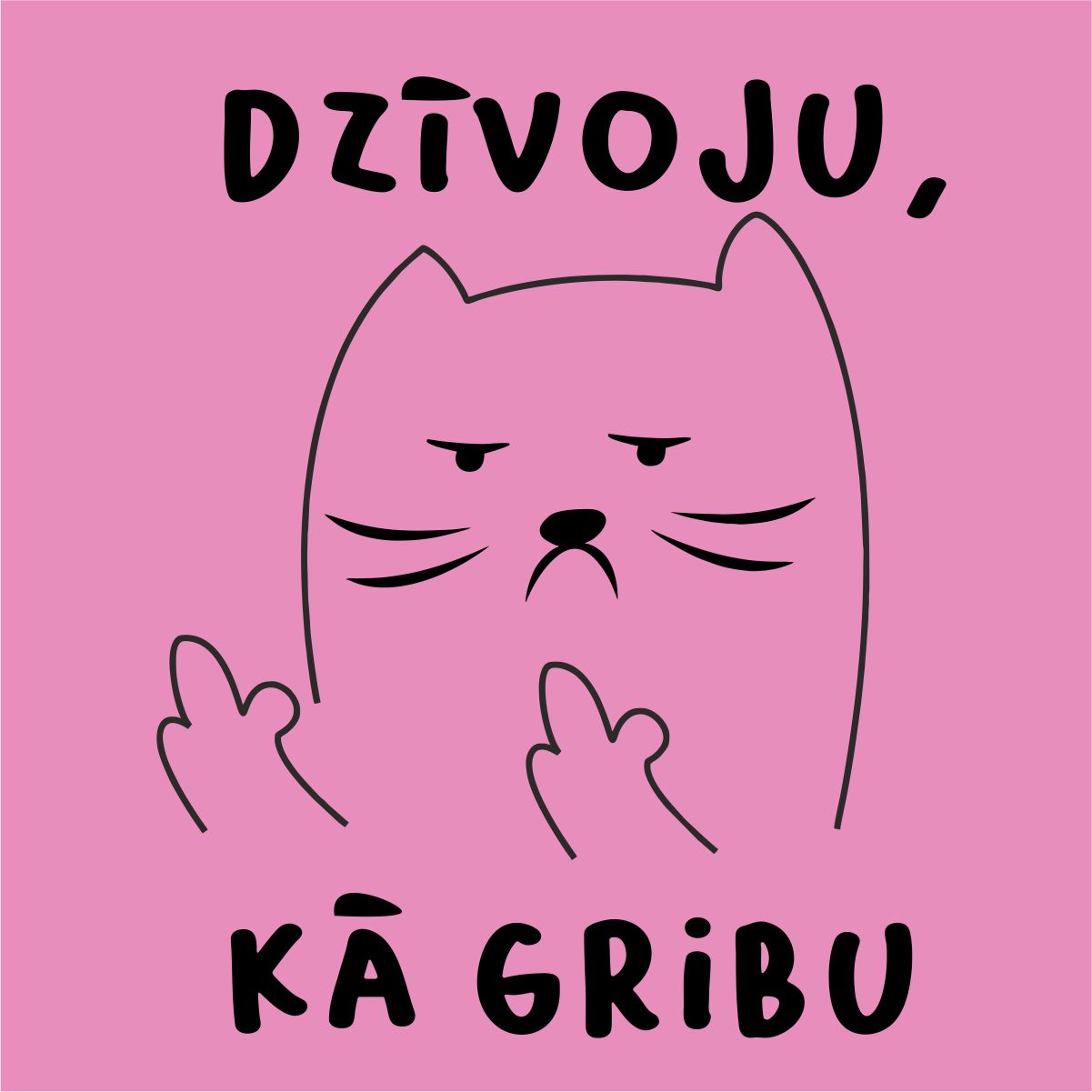 Rozā UNISEX krekli "Dzīvoju, kā gribu"