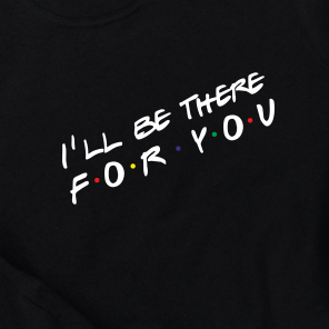 Mustad kapuutsita dressipluusid paaridele „I’ll Be There For You“